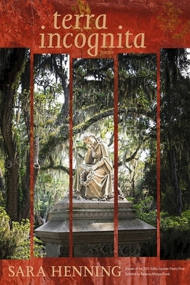 Terra Incognita: Poems by Henning, Sara