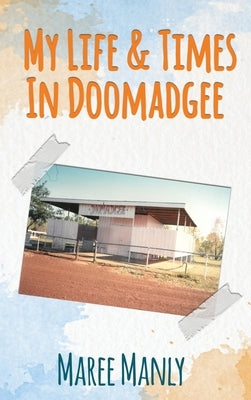 My Life & Times In Doomadgee by Manly, Maree