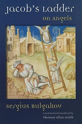 Jacob's Ladder: On Angels by Bulgakov, Sergius