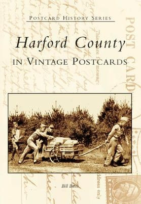 Harford County in Vintage Postcards by Bates, Bill