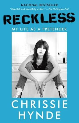 Reckless: My Life as a Pretender by Hynde, Chrissie