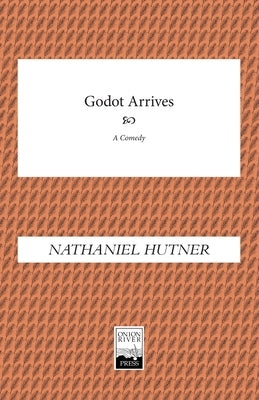 Godot Arrives by Hutner, Nathaniel
