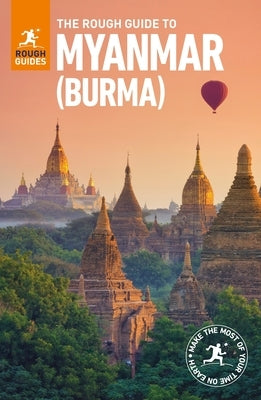 The Rough Guide to Myanmar (Burma) (Travel Guide) by Rough Guides