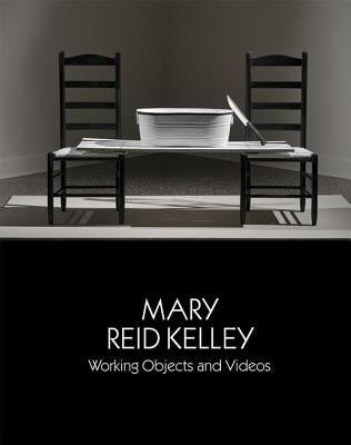 Mary Reid Kelley: Working Objects and Videos by Belasco, Daniel