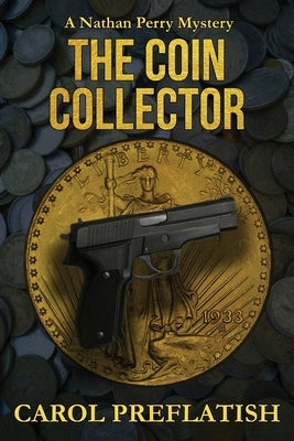 The Coin Collector: A Nathan Perry Mystery by Preflatish, Carol