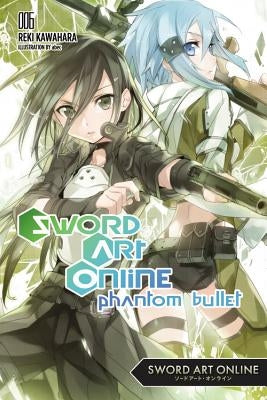 Sword Art Online 6 (Light Novel): Phantom Bullet by Kawahara, Reki