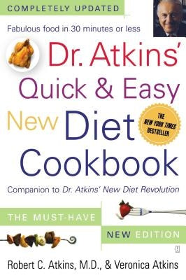 Dr. Atkins' Quick & Easy New Diet Cookbook: Companion to Dr. Atkins' New Diet Revolution by Atkins, Robert C. M. D.