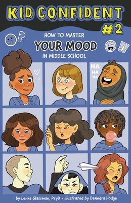 How to Master Your Mood in Middle School: Kid Confident Book 2 by Glassman, Lenka