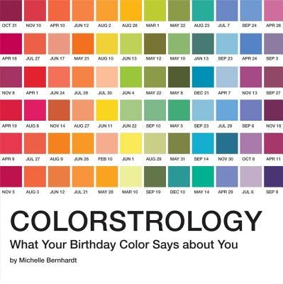Colorstrology: What Your Birthday Color Says about You by Bernhardt, Michele
