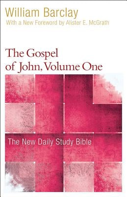 The Gospel of John, Volume One by Barclay, William