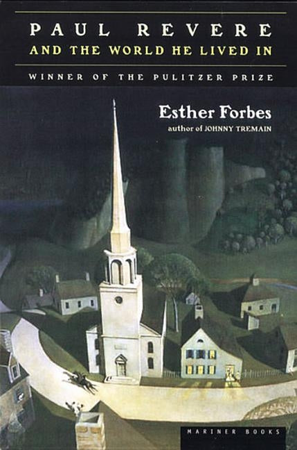 Paul Revere and the World He Lived in by Forbes, Esther Hoskins