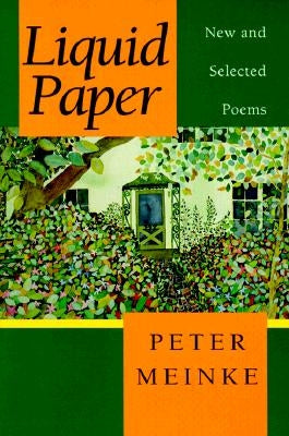 Liquid Paper: New and Selected Poems by Meinke, Peter