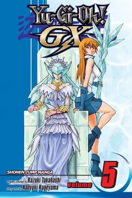 Yu-Gi-Oh! Gx, Vol. 5, Volume 5 by Takahashi, Kazuki