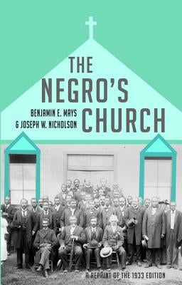 The Negro's Church by Mays, Benjamin E.