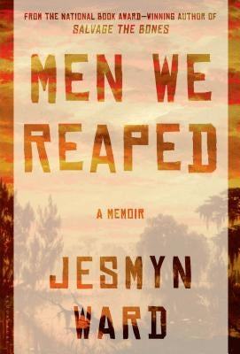 Men We Reaped by Ward, Jesmyn