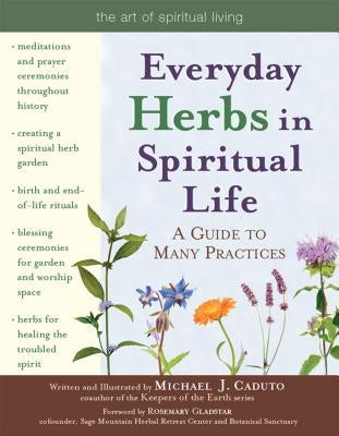 Everyday Herbs in Spiritual Life: A Guide to Many Practices by Caduto, Micheal J.