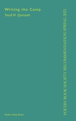 Writing the Camp by Qasmiyeh, Yousif M.