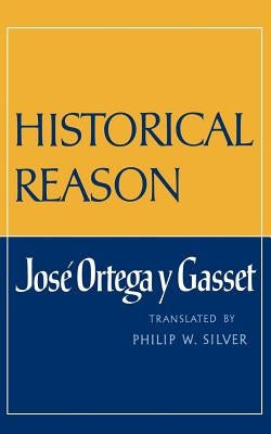 Historical Reason by Ortega Y. Gasset, José