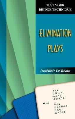 Test Your Bridge Technique: Elimination Plays by Bird, David