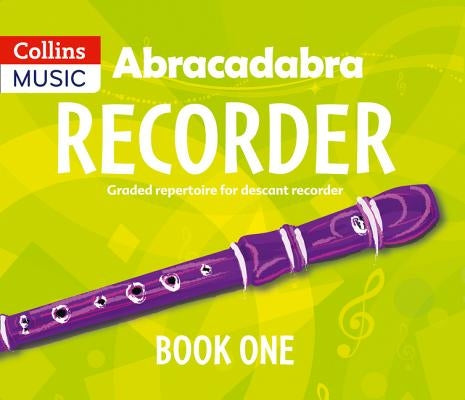 Abracadabra Recorder Book 1 (Pupil's Book): 23 Graded Songs and Tunes by A & C Black Publishers Ltd
