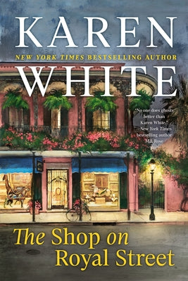 The Shop on Royal Street by White, Karen