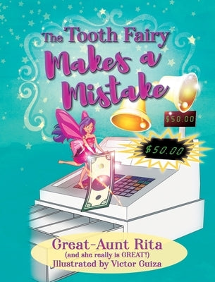 The Tooth Fairy Makes a Mistake by Great-Aunt Rita