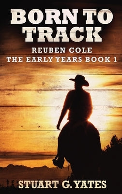 Born To Track: Large Print Hardcover Edition by Yates, Stuart G.