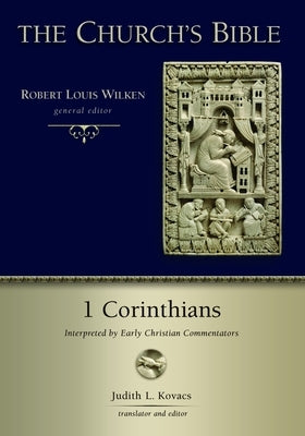 1 Corinthians (Cb): Interpreted by Early Christian Commentators by Kovacs, Judith L.
