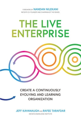 The Live Enterprise: Create a Continuously Evolving and Learning Organization by Kavanaugh, Jeff