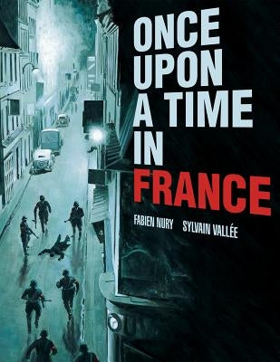 Once Upon a Time in France by Nury, Fabien