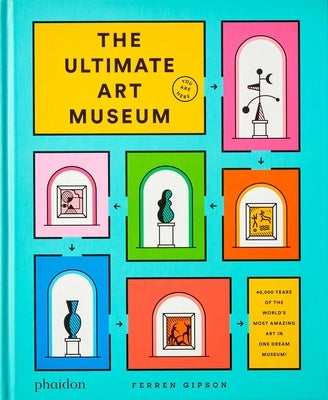 The Ultimate Art Museum by Gipson, Ferren