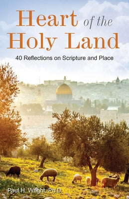 Heart of the Holy Land by Wright, Paul