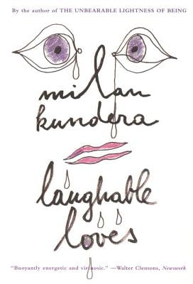 Laughable Loves by Kundera, Milan