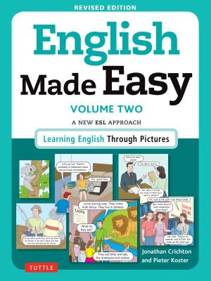 English Made Easy, Volume Two: A New ESL Approach: Learning English Through Pictures by Crichton, Jonathan