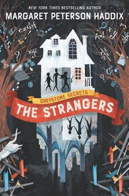 Greystone Secrets: The Strangers by Haddix, Margaret Peterson