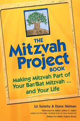 The Mitzvah Project Book: Making Mitzvah Part of Your Bar/Bat Mitzvah ... and Your Life by Heiman, Diane