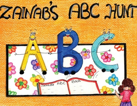 Zainab's ABC Hunt by Ahmed, Syed H.