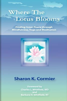 Where The Lotus Blooms by Cormier, Sharon K.