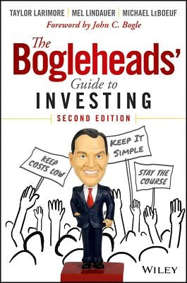 The Bogleheads' Guide to Investing by Larimore, Taylor
