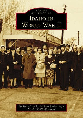 Idaho in World War II by Students from Idaho State University's M