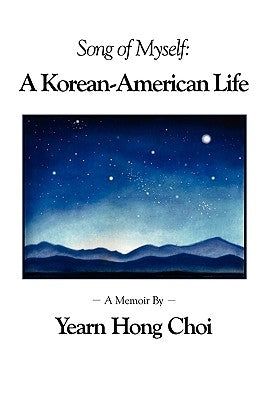 Song of Myself: A Korean-American Life by Choi, Yearn Hong