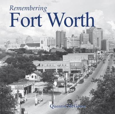 Remembering Fort Worth by McGown, Quentin