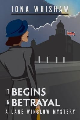 It Begins in Betrayal by Whishaw, Iona