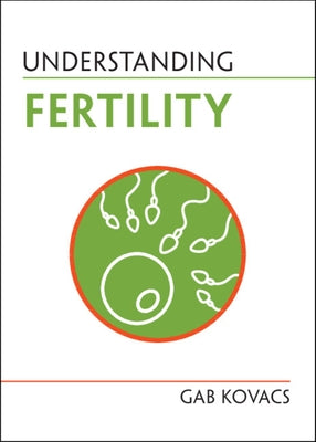 Understanding Fertility by Kovacs, Gab