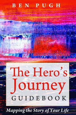 The Hero's Journey Guidebook by Pugh, Ben