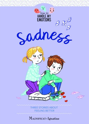 Sadness: Three Stories about Feeling Better Volume 4 by Tertrais, Gaëlle