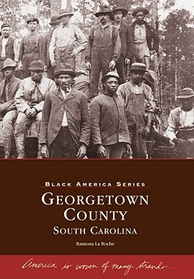 Georgetown County, South Carolina by Roche, Ramona La