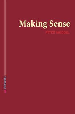 Making Sense by Moddel, Peter
