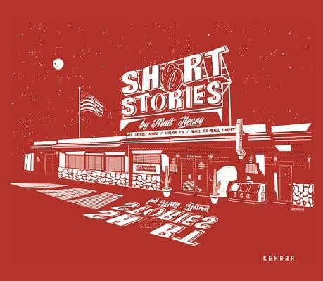 Short Stories: Recreated Scenes from America During the 1960s and 1970s by Henry, Matt