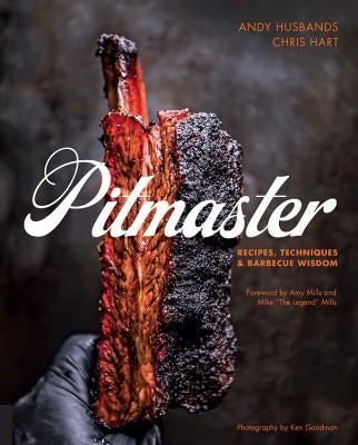 Pitmaster: Recipes, Techniques, and Barbecue Wisdom by Husbands, Andy